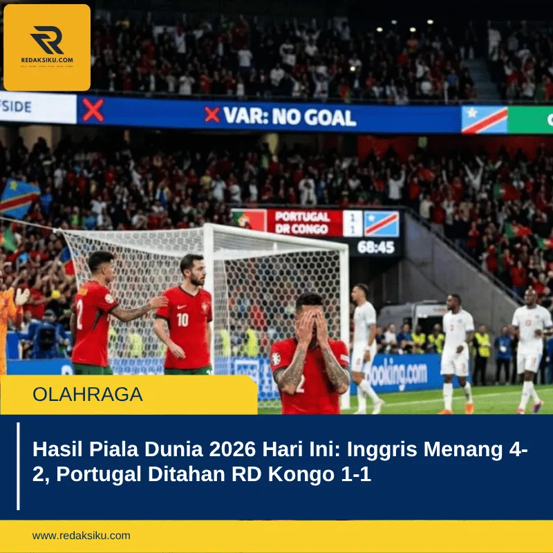 Hasil Piala Dunia 2026 Hari Ini: Inggris Menang 4-2, Portugal Ditahan RD Kongo 1-1