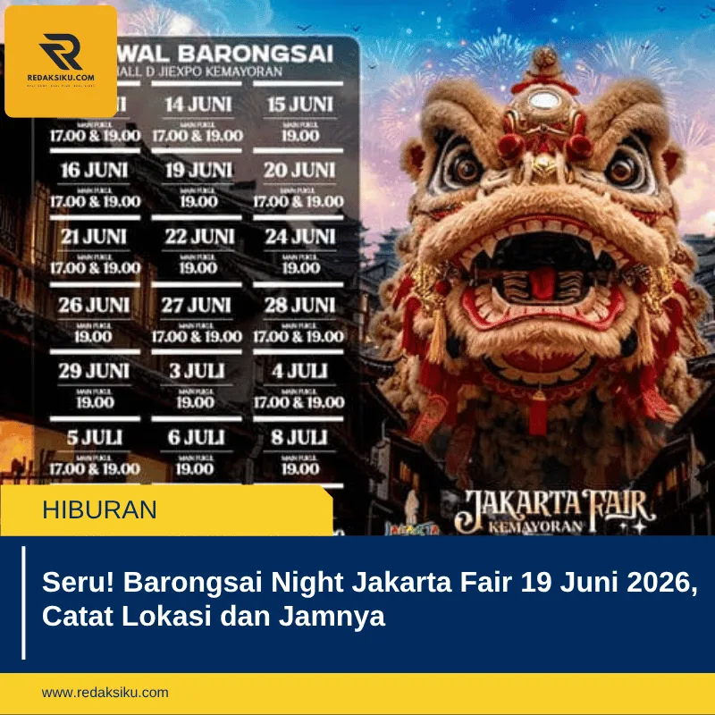 Seru! Barongsai Night Jakarta Fair 19 Juni 2026, Catat Lokasi dan Jamnya