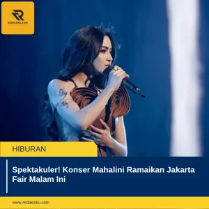 SPEKTAKULER! KONSER MAHALINI RAMAIKAN JAKARTA FAIR MALAM INI SPEKTAKULER! KONSER MAHALINI RAMAIKAN JAKARTA FAIR MALAM INI