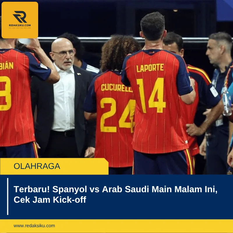 Terbaru! Spanyol vs Arab Saudi Main Malam Ini, Cek Jam Kick-offTerbaru! Spanyol vs Arab Saudi Main Malam Ini, Cek Jam Kick-off