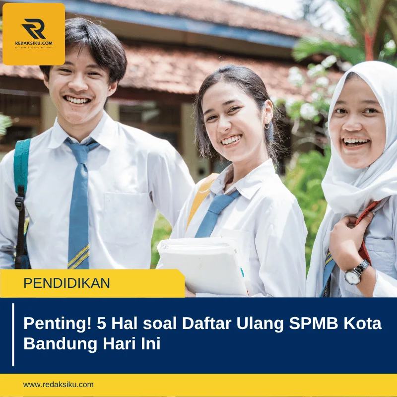 Penting! 5 Hal soal Daftar Ulang SPMB Kota Bandung Hari Ini