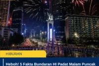 Heboh! 5 Fakta Bundaran HI Padat Malam Puncak HUT Jakarta