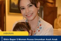 Bikin Baper 5 Momen Rossa Umumkan Asuh Anak Perempuan