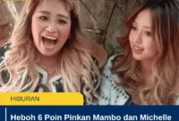 Heboh 6 Poin Pinkan Mambo dan Michelle Akan Tinggal Bareng