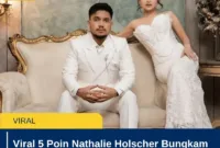 Viral 5 Poin Nathalie Holscher Bungkam Tanggal Nikah