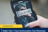 Wajib Tahu 7 Cara Sembunyikan Chat WhatsApp Pakai Kode Rahasia