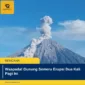 Waspada! Gunung Semeru Erupsi Dua Kali Pagi Ini