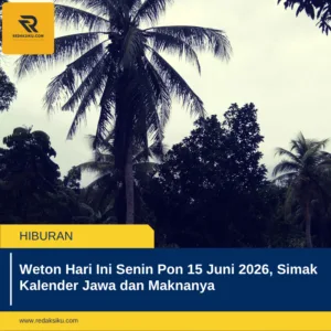 Weton Hari Ini Senin Pon 15 Juni 2026, Simak Kalender Jawa dan Maknanya Weton Hari Ini Senin Pon 15 Juni 2026, Simak Kalender Jawa dan Maknanya