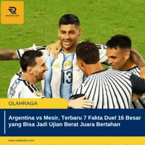 Argentina vs Mesir, Terbaru 7 Fakta Duel 16 Besar yang Bisa Jadi Ujian Berat Juara Bertahan Argentina vs Mesir, Terbaru 7 Fakta Duel 16 Besar yang Bisa Jadi Ujian Berat Juara Bertahan