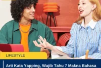 Arti Kata Yapping, Wajib Tahu 7 Makna Bahasa Gaul yang Sering Muncul