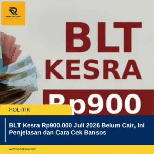 BLT Kesra Rp900.000 Juli 2026 Belum Cair, Ini Penjelasan dan Cara Cek Bansos BLT Kesra Rp900.000 Juli 2026 Belum Cair, Ini Penjelasan dan Cara Cek Bansos