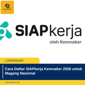 Cara Daftar SIAPkerja Kemnaker 2026 untuk Magang Nasional Cara Daftar SIAPkerja Kemnaker 2026 untuk Magang Nasional