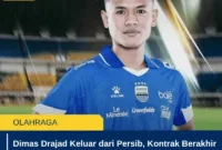 Dimas Drajad Keluar dari Persib, Kontrak Berakhir dan Tak Masuk Proyeksi Musim Baru