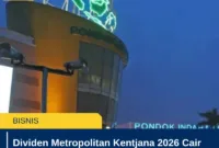 Dividen Metropolitan Kentjana 2026 Cair Rp950 per Saham