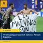 FIFA Investigasi Spanduk Malvinas Pemain Argentina