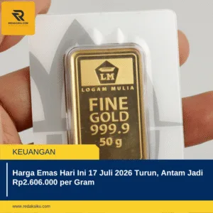 Harga Emas Hari Ini 17 Juli 2026 Turun, Antam Jadi Rp2.606.000 per Gram