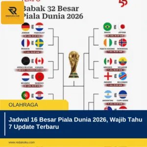 Jadwal 16 Besar Piala Dunia 2026, Wajib Tahu 7 Update Terbaru