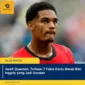 Jarell Quansah, Terbaru 7 Fakta Kartu Merah Bek Inggris yang Jadi Sorotan