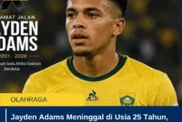 Jayden Adams Meninggal di Usia 25 Tahun, Dunia Sepak Bola Berduka