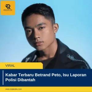 Kabar Terbaru Betrand Peto, Isu Laporan Polisi Dibantah Kabar Terbaru Betrand Peto, Isu Laporan Polisi Dibantah