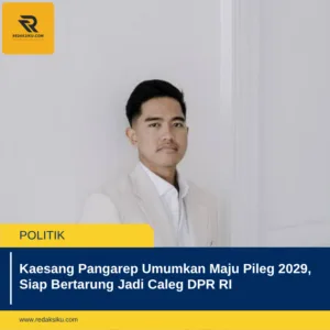 Kaesang Pangarep Umumkan Maju Pileg 2029, Siap Bertarung Jadi Caleg DPR RI Kaesang Pangarep Umumkan Maju Pileg 2029, Siap Bertarung Jadi Caleg DPR RI