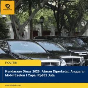 Kendaraan Dinas 2026: Aturan Diperketat, Anggaran Mobil Eselon I Capai Rp931 Juta Kendaraan Dinas 2026: Aturan Diperketat, Anggaran Mobil Eselon I Capai Rp931 Juta