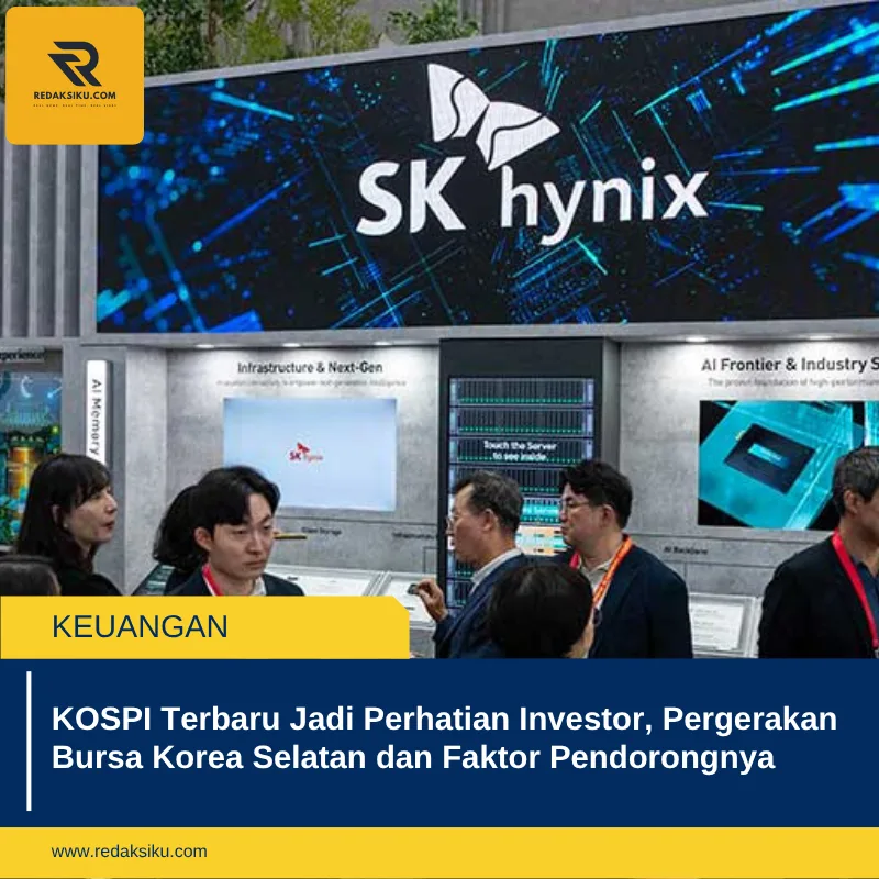 KOSPI Terbaru Jadi Perhatian Investor, Pergerakan Bursa Korea Selatan dan Faktor Pendorongnya