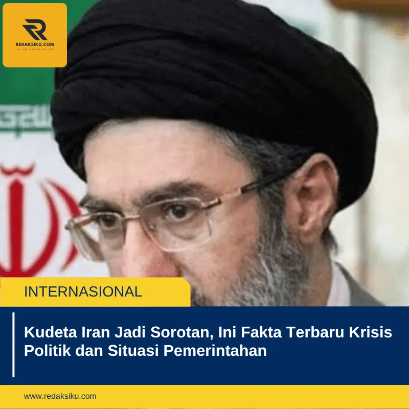 Kudeta Iran Jadi Sorotan, Ini Fakta Terbaru Krisis Politik dan Situasi Pemerintahan