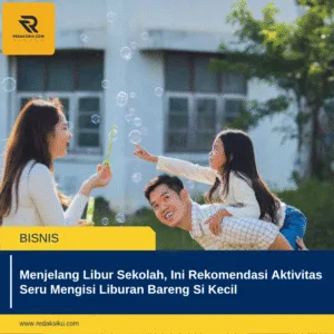 Menjelang Libur Sekolah, Ini Rekomendasi Aktivitas Seru Mengisi Liburan Bareng Si Kecil Menjelang Libur Sekolah, Ini Rekomendasi Aktivitas Seru Mengisi Liburan Bareng Si Kecil