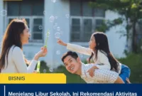 Menjelang Libur Sekolah, Ini Rekomendasi Aktivitas Seru Mengisi Liburan Bareng Si Kecil