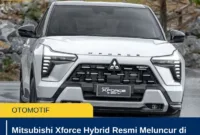 Mitsubishi Xforce Hybrid Resmi Meluncur di Indonesia, Harga Rp445 Juta