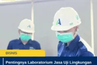 Pentingnya Laboratorium Jasa Uji Lingkungan Bagi Usaha