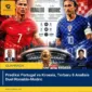 Prediksi Portugal vs Kroasia, Terbaru 6 Analisis Duel Ronaldo-Modric