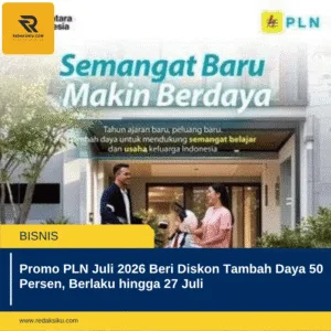 Promo PLN Juli 2026 Beri Diskon Tambah Daya 50 Persen, Berlaku hingga 27 Juli