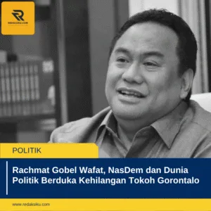 Rachmat Gobel Wafat, NasDem dan Dunia Politik Berduka Kehilangan Tokoh Gorontalo