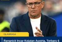 Rangnick Incar Kejutan Austria, Terbaru 6 Fakta Lawan Spanyol