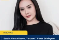 Sarah Alana Gibson, Terbaru 7 Fakta Selebgram yang Jadi Sorotan