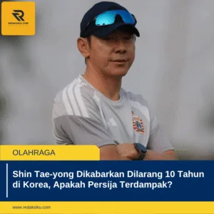 Shin Tae-yong Dikabarkan Dilarang 10 Tahun di Korea, Apakah Persija Terdampak?