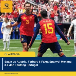 Spain vs Austria, Terbaru 6 Fakta Spanyol Menang 3-0 dan Tantang Portugal Spain vs Austria, Terbaru 6 Fakta Spanyol Menang 3-0 dan Tantang Portugal