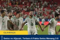 Swiss vs Aljazair, Terbaru 6 Fakta Swiss Menang 2-0 dan Lolos 16 Besar