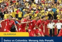 Swiss vs Colombia: Menang Adu Penalti, Swiss Tantang Argentina di Perempat Final