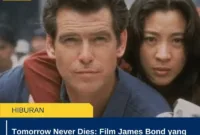Tomorrow Never Dies: Film James Bond yang Kembali Relevan di Era Perang Informasi