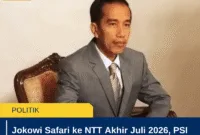 Jokowi Safari ke NTT Akhir Juli 2026, PSI Siapkan Agenda