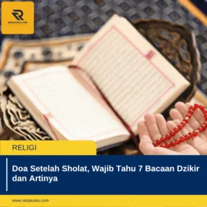 Doa Setelah Sholat, Wajib Tahu 7 Bacaan Dzikir dan Artinya
