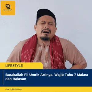 Barakallah Fii Umrik Artinya, Wajib Tahu 7 Makna dan Balasan 1 Barakallah Fii Umrik Artinya, Wajib Tahu 7 Makna dan Balasan