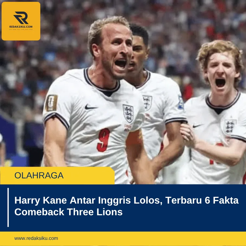 Harry Kane Antar Inggris Lolos, Terbaru 6 Fakta Comeback Three Lions