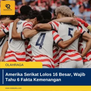 Amerika Serikat Lolos 16 Besar, Wajib Tahu 6 Fakta Kemenangan