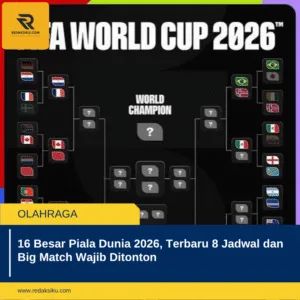 16 Besar Piala Dunia 2026, Terbaru 8 Jadwal dan Big Match Wajib Ditonton 1 16 Besar Piala Dunia 2026, Terbaru 8 Jadwal dan Big Match Wajib Ditonton