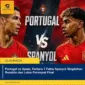 Portugal vs Spain, Terbaru 7 Fakta Spanyol Singkirkan Ronaldo dan Lolos Perempat Final