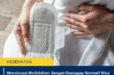 Menstruasi Berlebihan Jangan Dianggap Normal! Bisa Jadi Itu Tanda Penyakit Tertentu